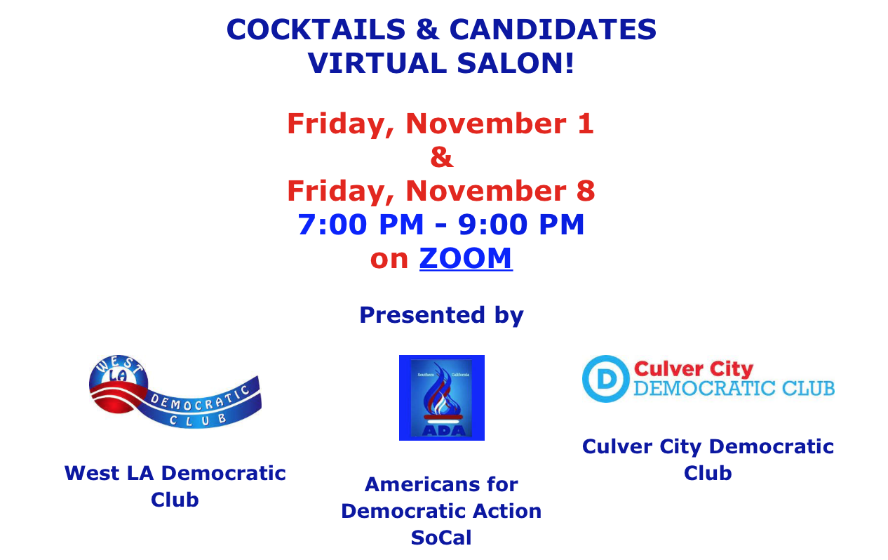 West LA Democratic Club Cocktails and Candidates Virtual Salon on Friday, 11/1, and Friday, 11/8